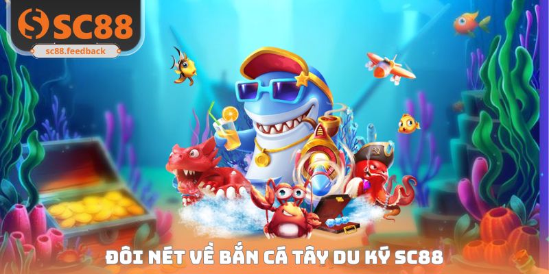 Đôi nét về Bắn cá tây du ký SC88
