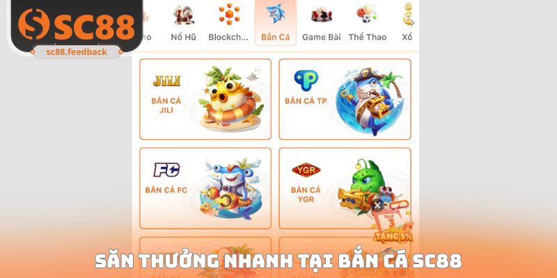 Săn thưởng nhanh tại Bắn cá SC88